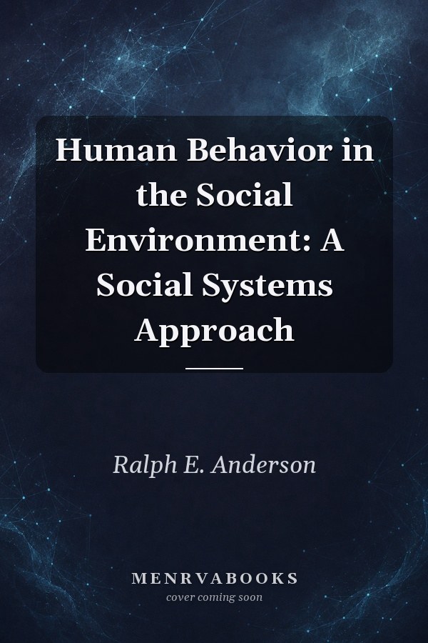 Human Behavior in the Social Environment: A Social Systems Approach