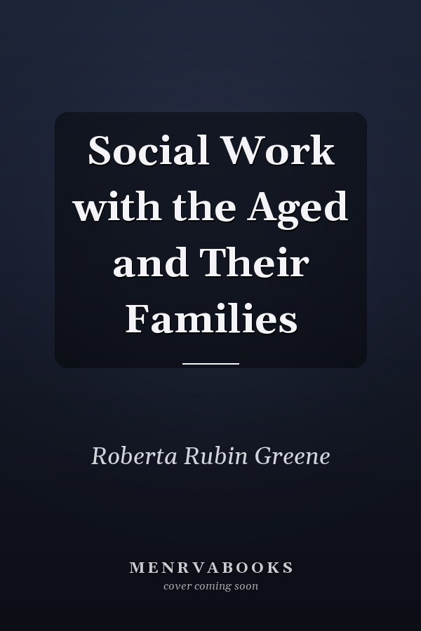 Social Work with the Aged and Their Families