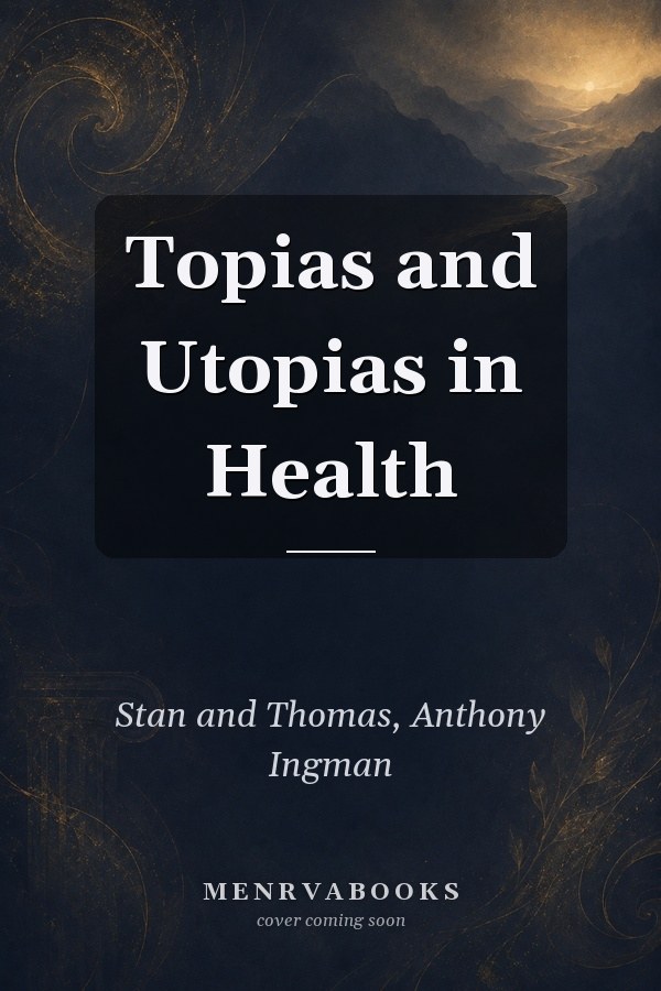 Topias and Utopias in Health