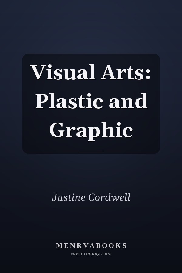 Visual Arts: Plastic and Graphic