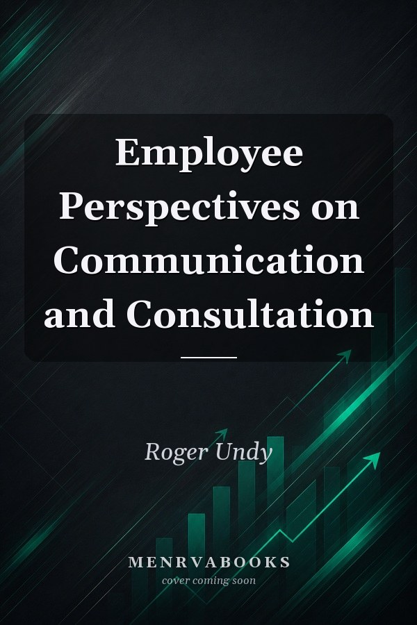 Employee Perspectives on Communication and Consultation