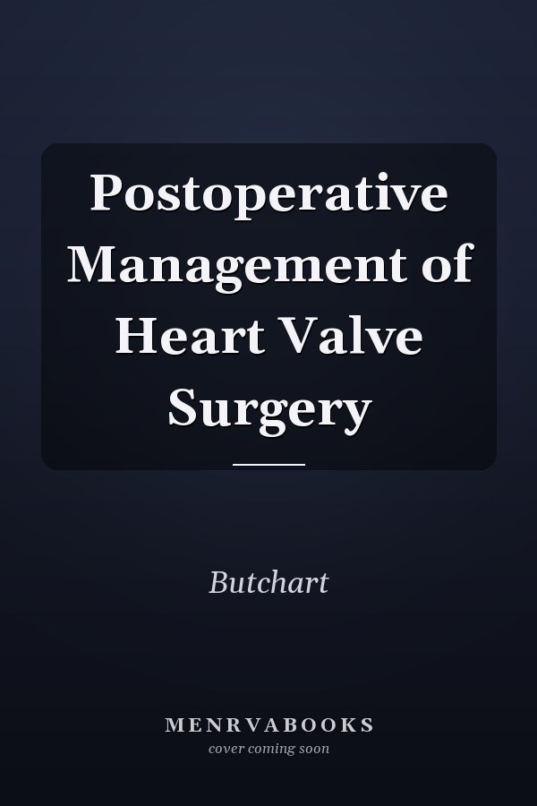 Postoperative Management of Heart Valve Surgery