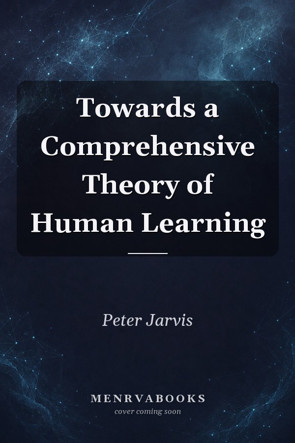 Towards a Comprehensive Theory of Human Learning