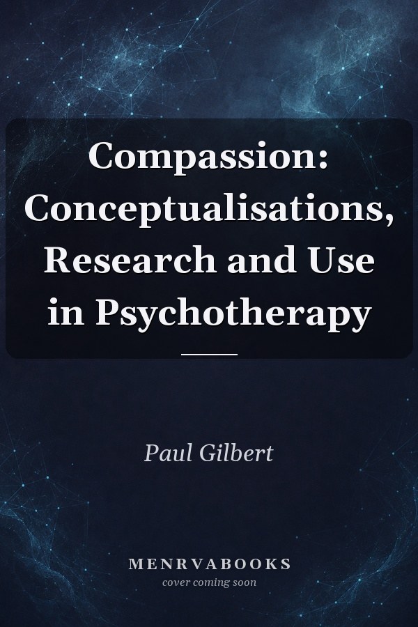 Compassion: Conceptualisations, Research and Use in Psychotherapy