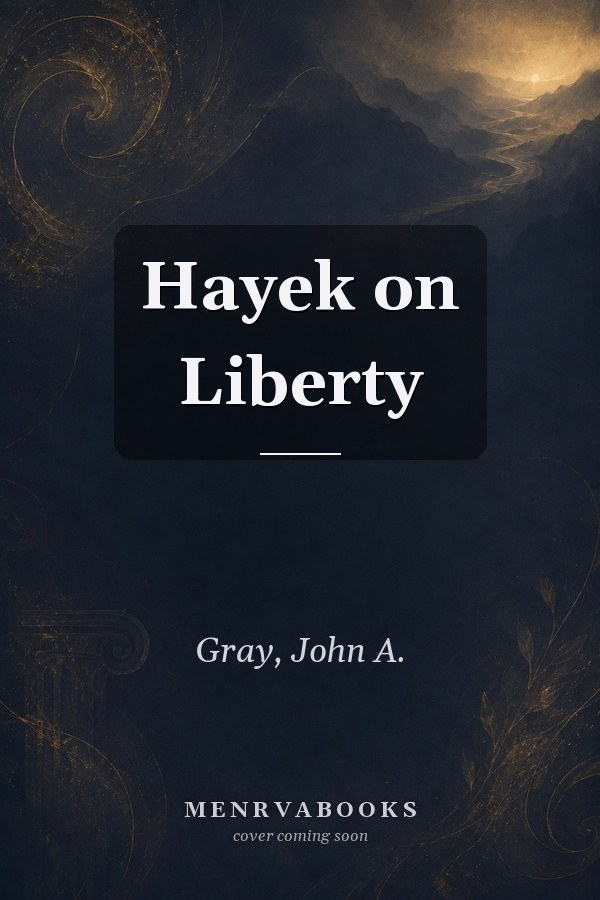 Hayek on Liberty