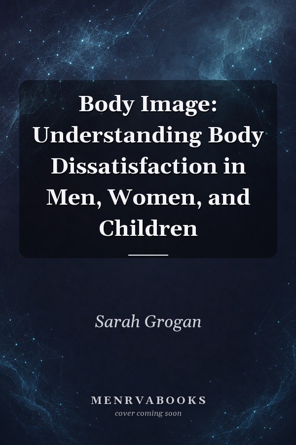 Body Image: Understanding Body Dissatisfaction in Men, Women, and Children