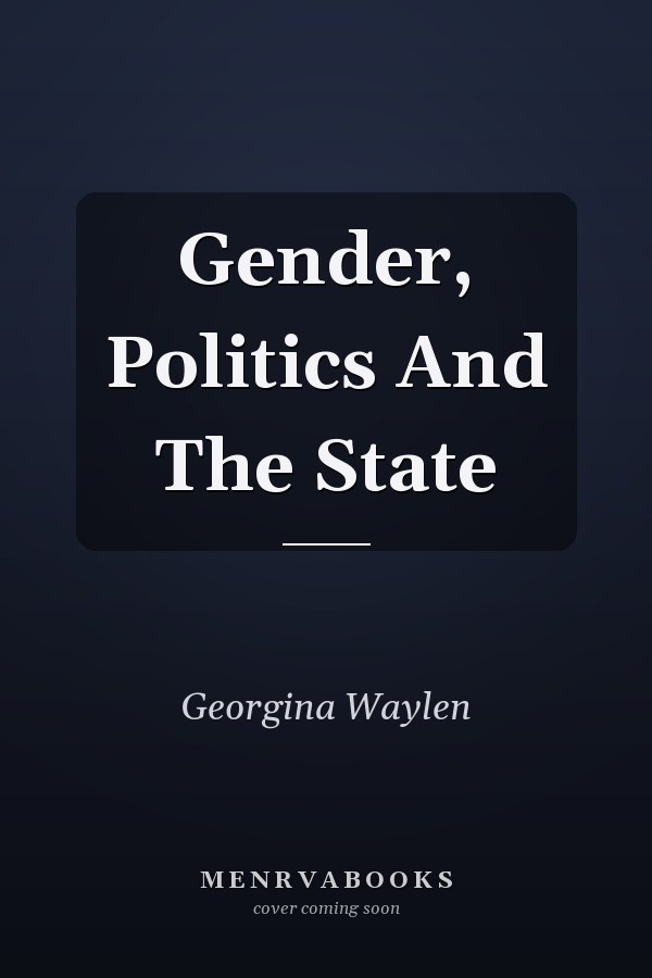 Gender, Politics And The State