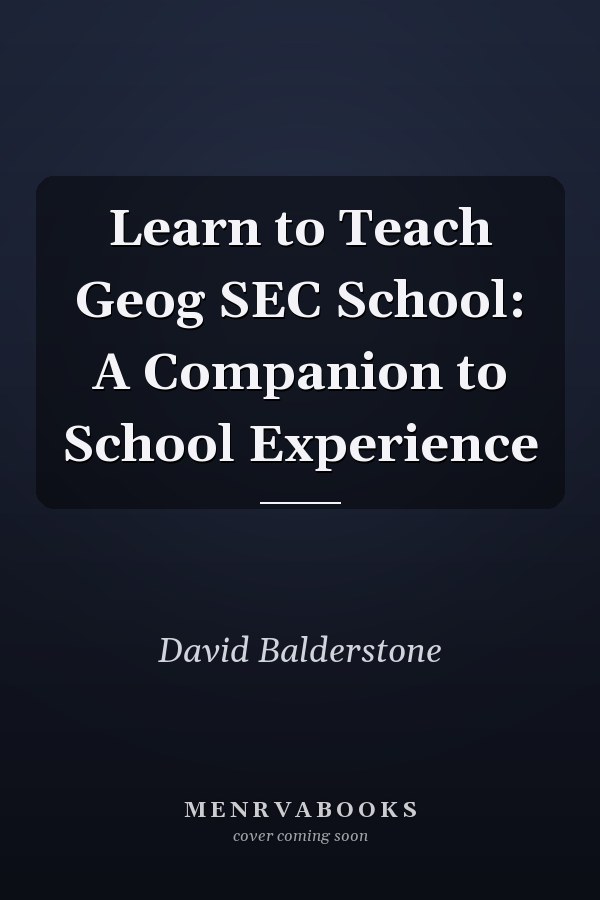 Learn to Teach Geography in the Secondary School: A Companion to School Experience