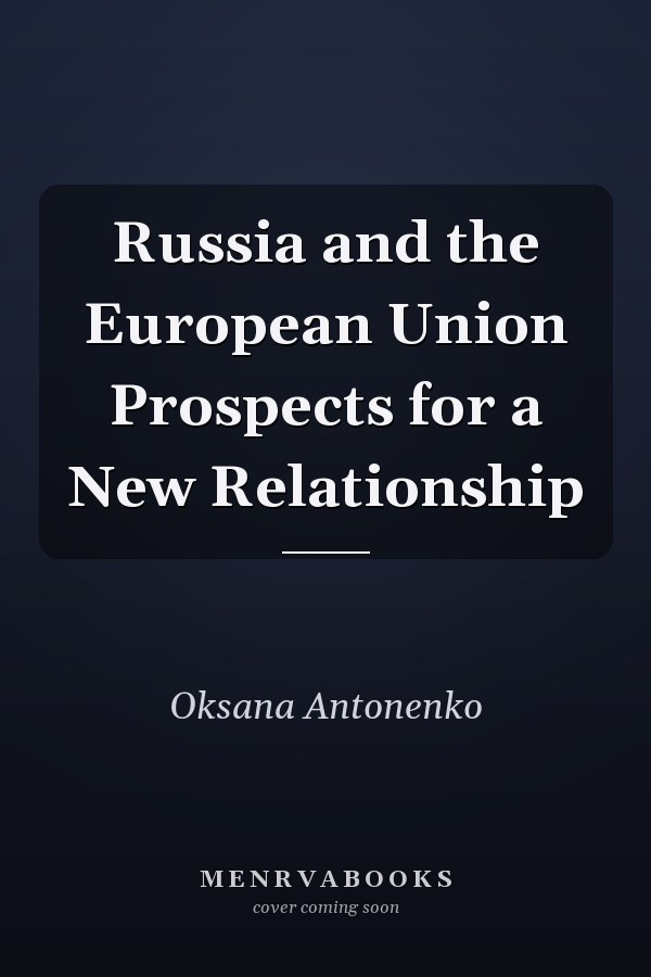 Russia and the European Union Prospects for a New Relationship