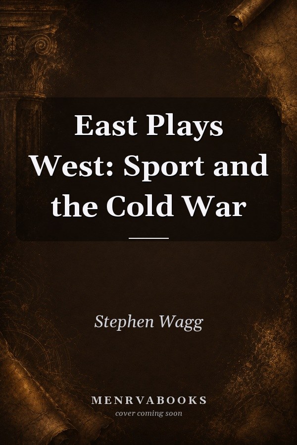 East Plays West: Sport and the Cold War