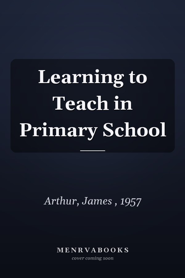 Learning to Teach in Primary School