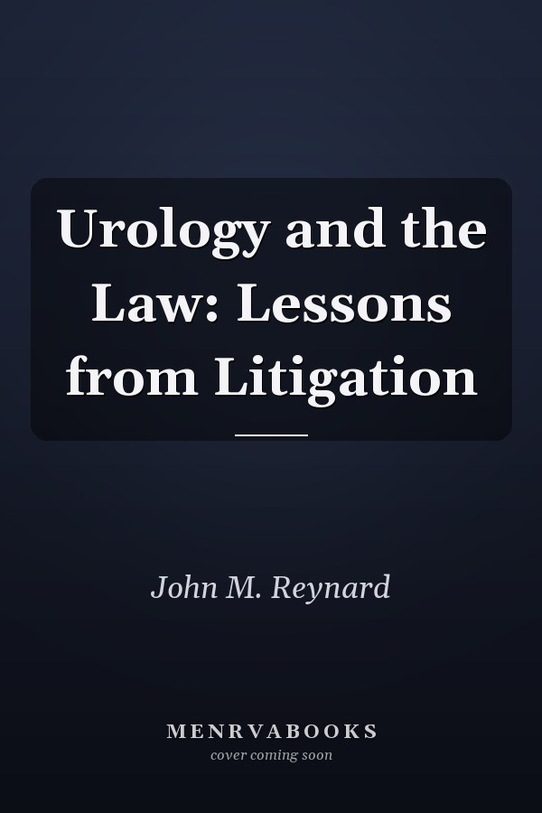 Urology and the Law: Lessons from Litigation