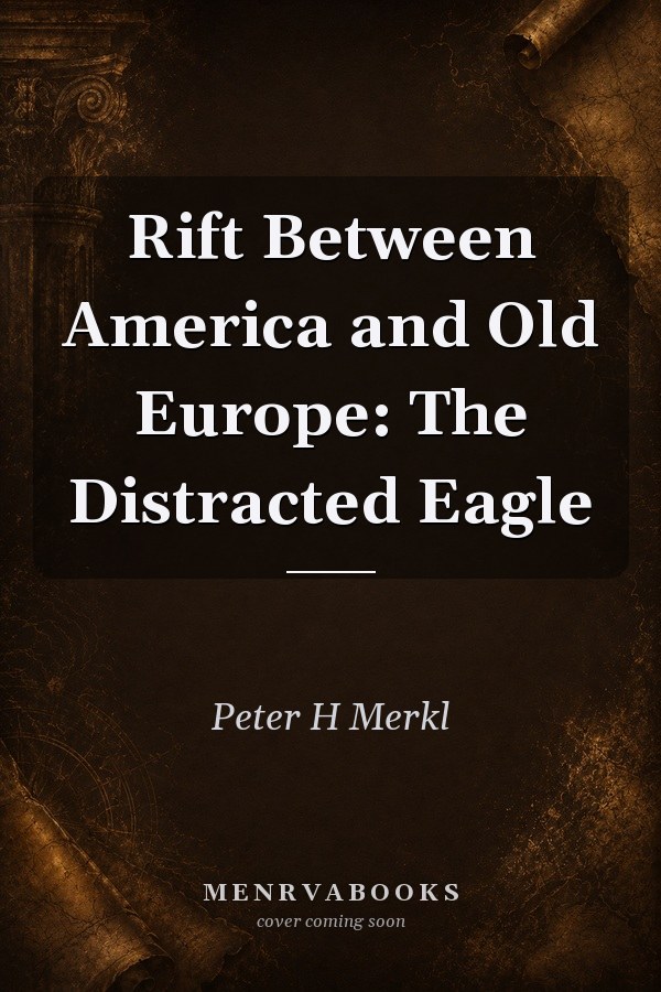 Rift Between America and Old Europe: The Distracted Eagle