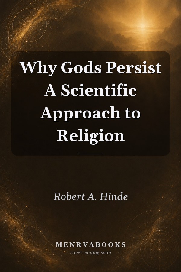 Why Gods Persist: A Scientific Approach to Religion