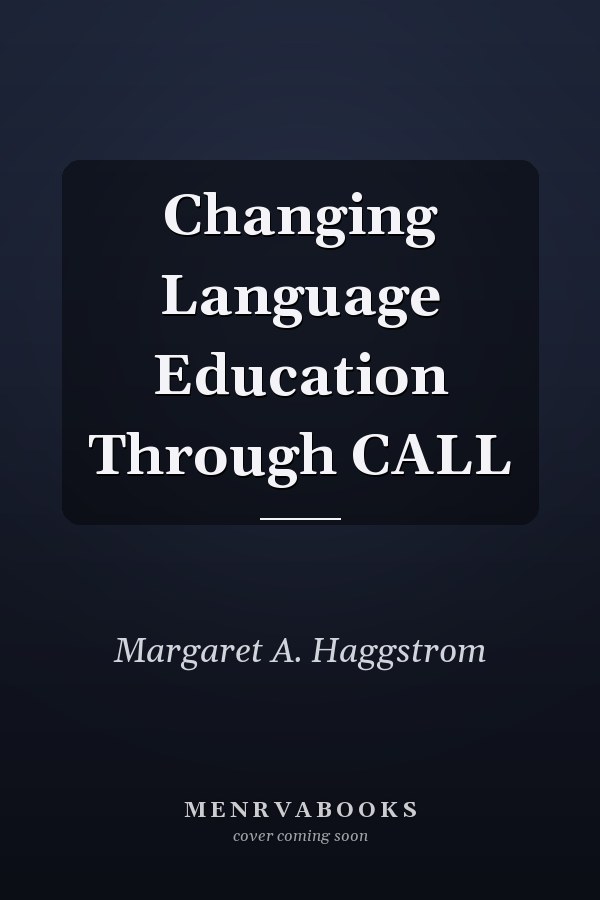 Changing Language Education Through CALL