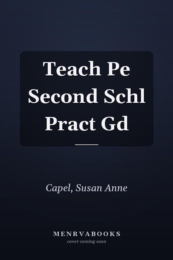 Learning to Teach PE in the Secondary School: A Practical Guide