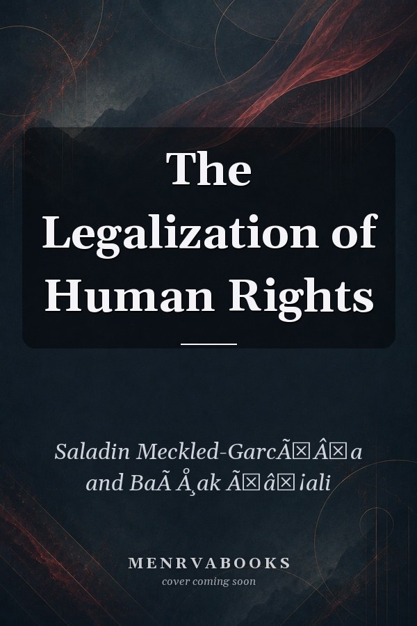 The Legalization of Human Rights