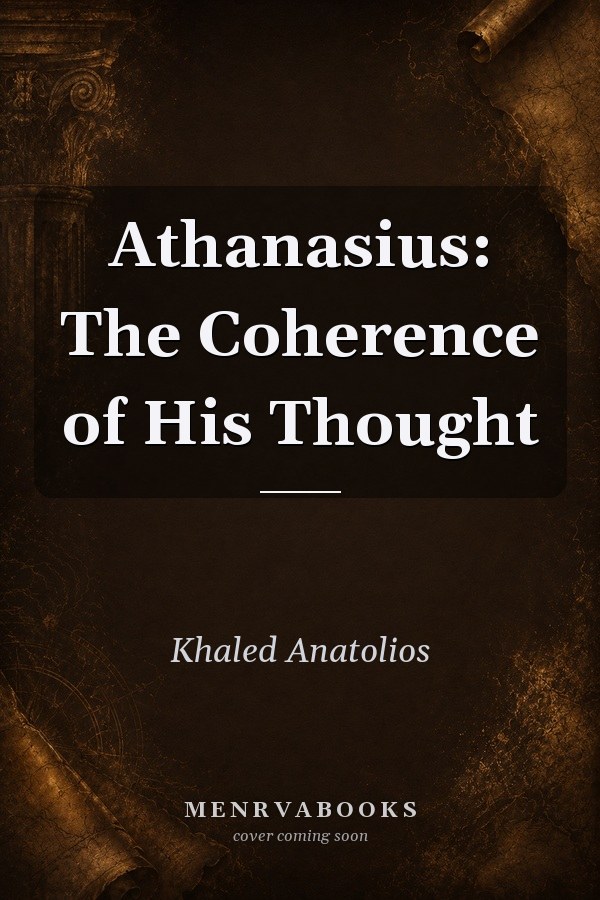 Athanasius: The Coherence of His Thought