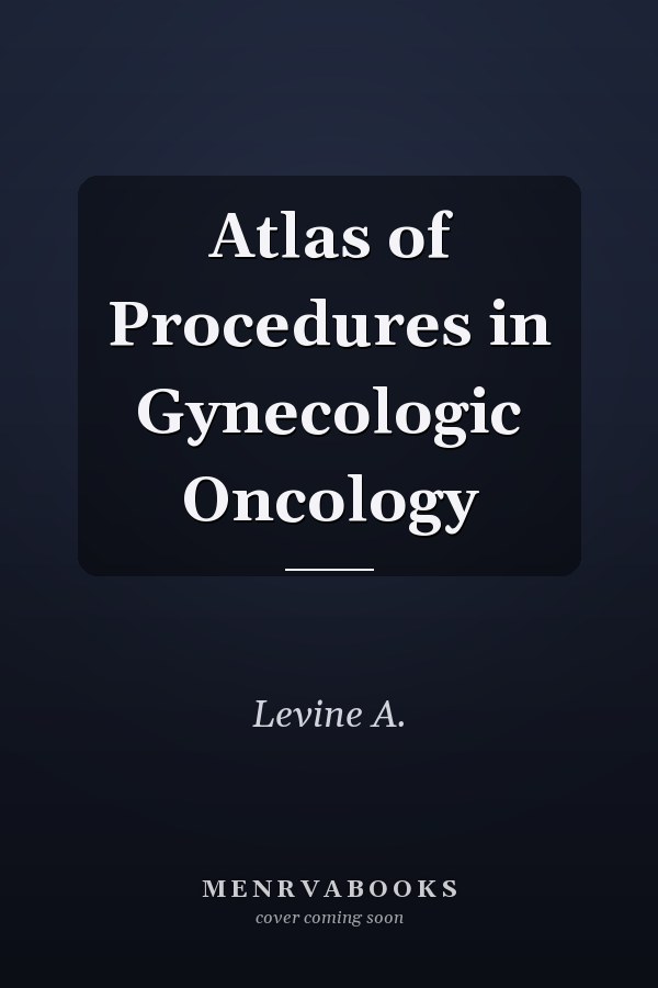 Atlas of Procedures in Gynecologic Oncology