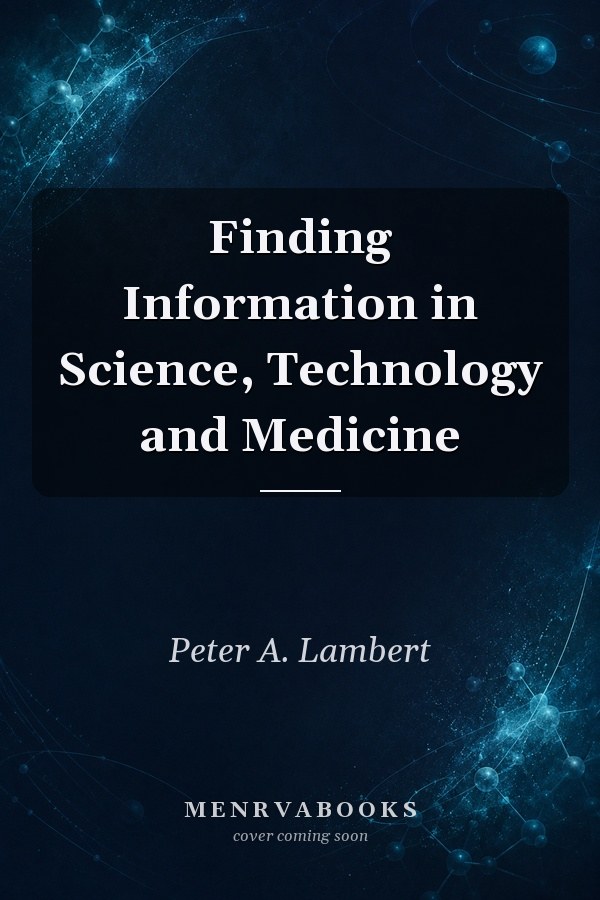 Finding Information in Science, Technology and Medicine