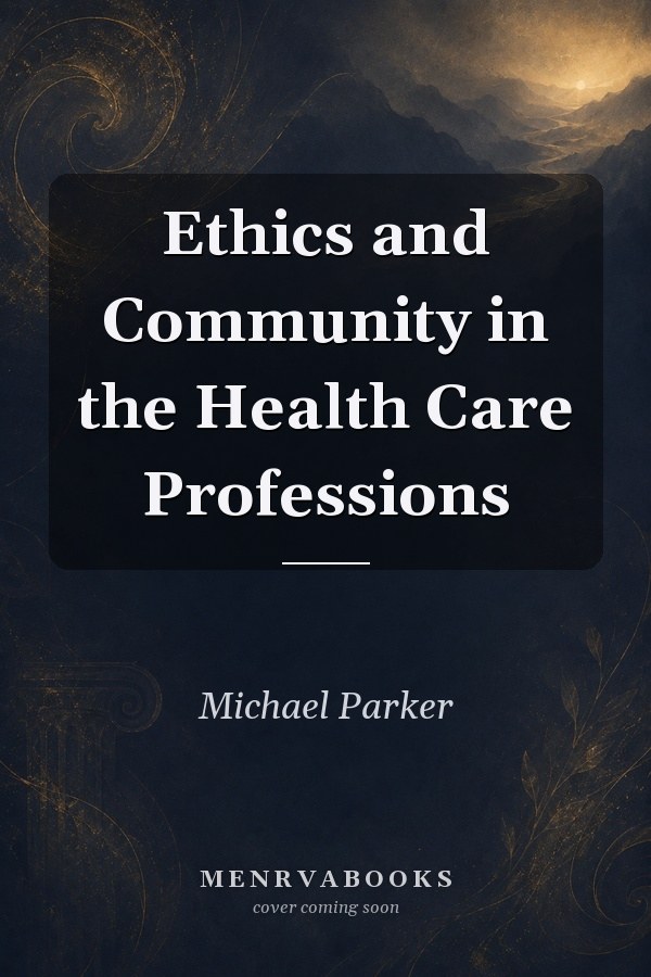 Ethics and Community in the Health Care Professions