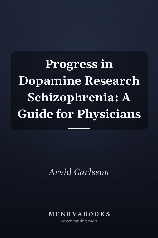 Progress in Dopamine Research: Schizophrenia: A Guide for Physicians