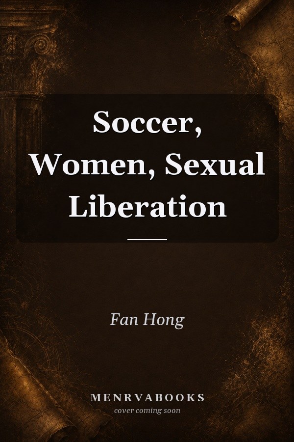 Soccer, Women, Sexual Liberation