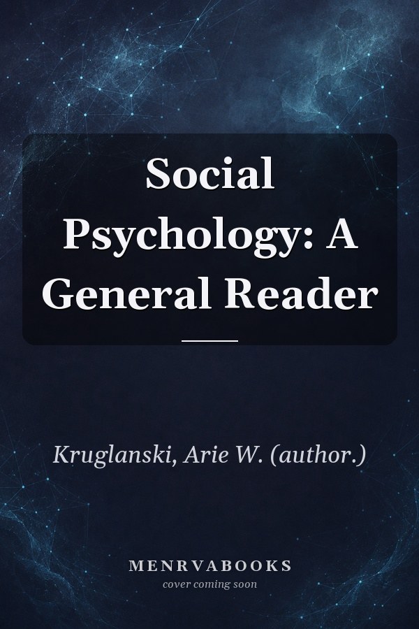 Social Psychology: A General Reader