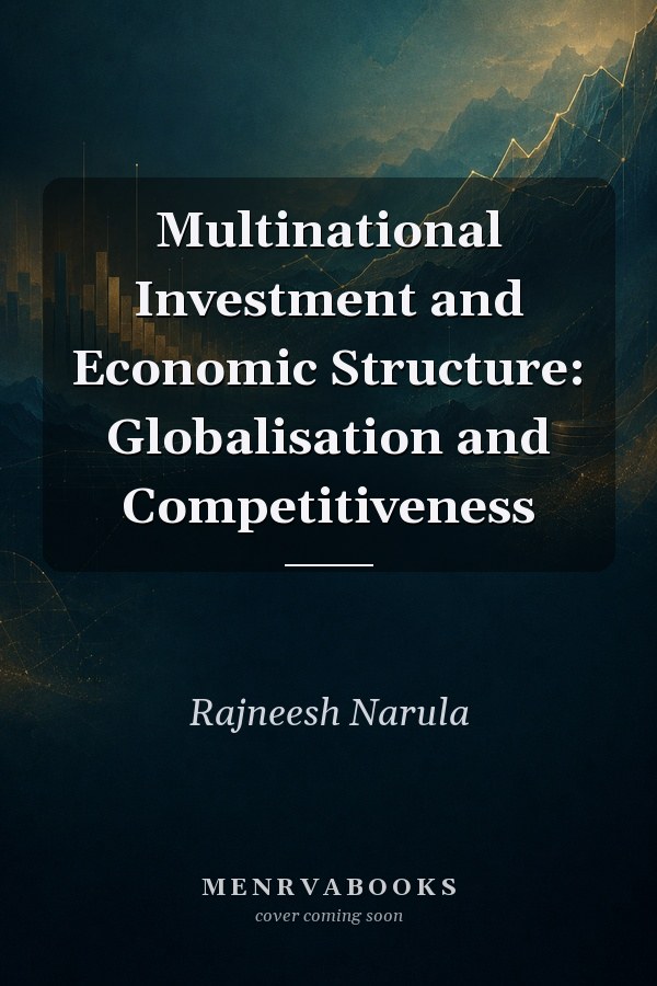 Multinational Investment and Economic Structure: Globalisation and Competitiveness