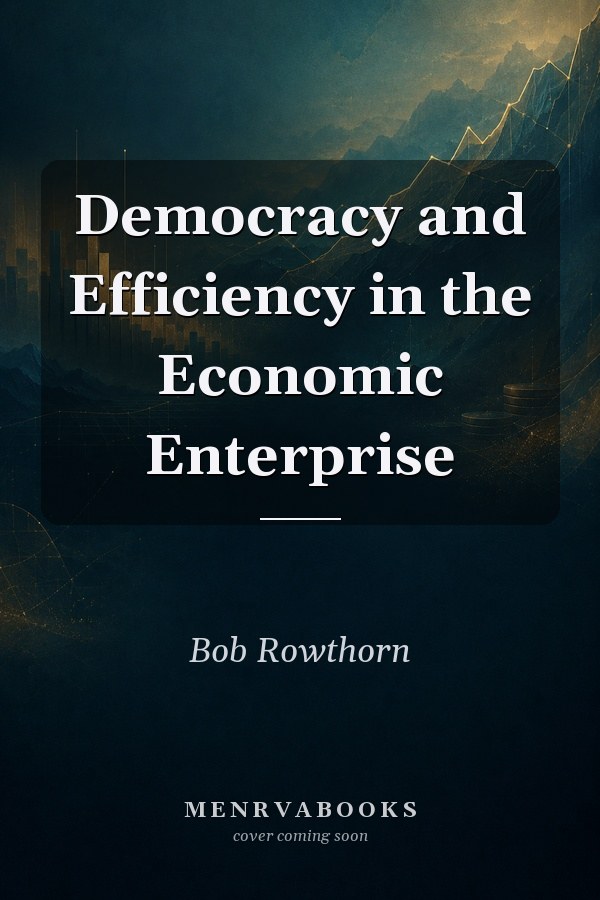 Democracy and Efficiency in the Economic Enterprise
