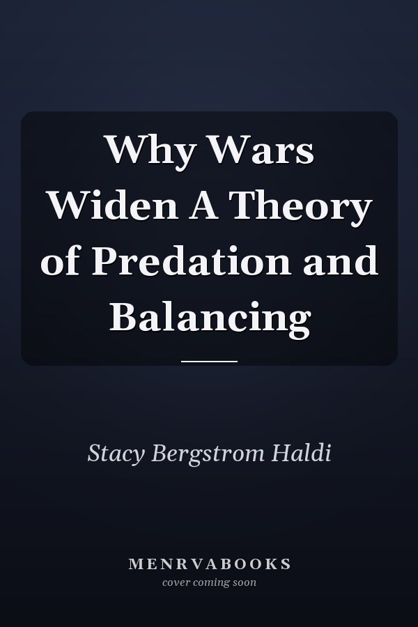Why Wars Widen A Theory of Predation and Balancing