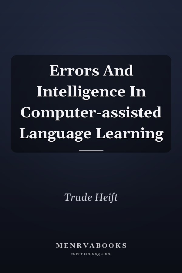 Errors and Intelligence in Computer-Assisted Language Learning