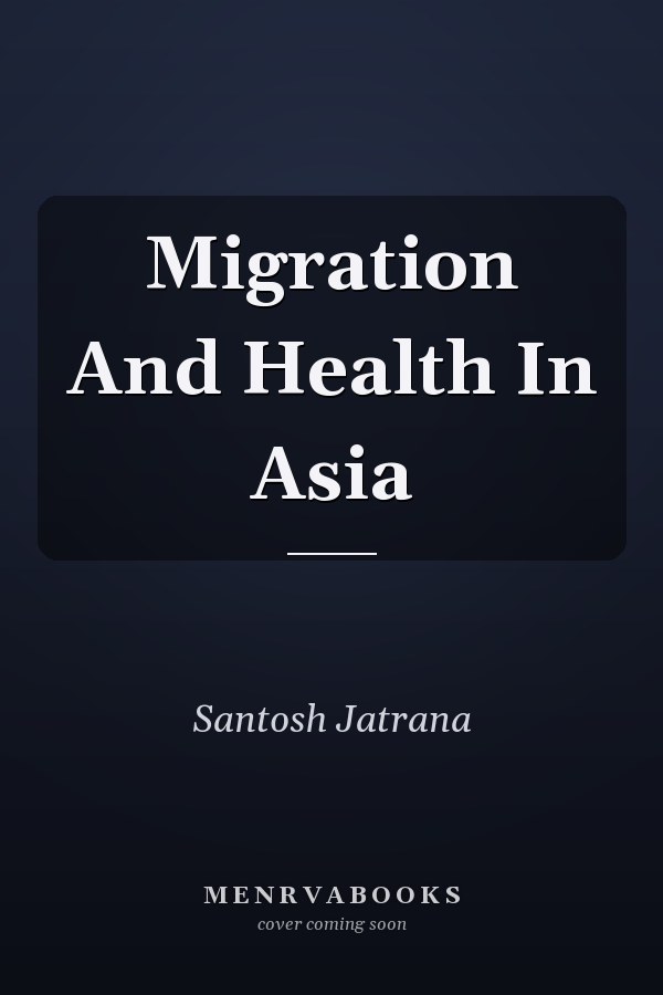 Migration And Health In Asia