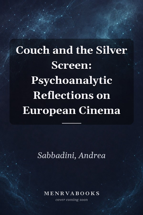 Couch and the Silver Screen: Psychoanalytic Reflections on European Cinema