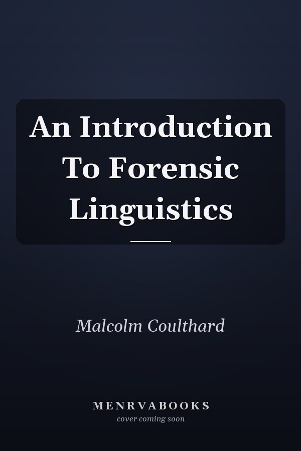 An Introduction to Forensic Linguistics