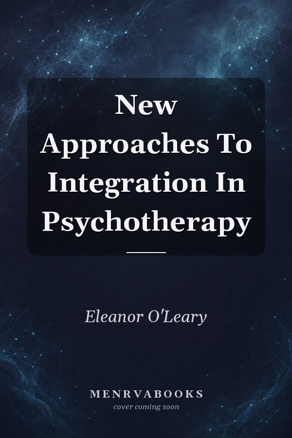 New Approaches to Integration in Psychotherapy
