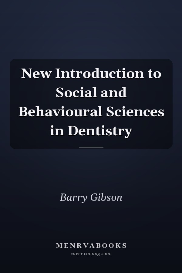 New Introduction to Social and Behavioural Sciences in Dentistry