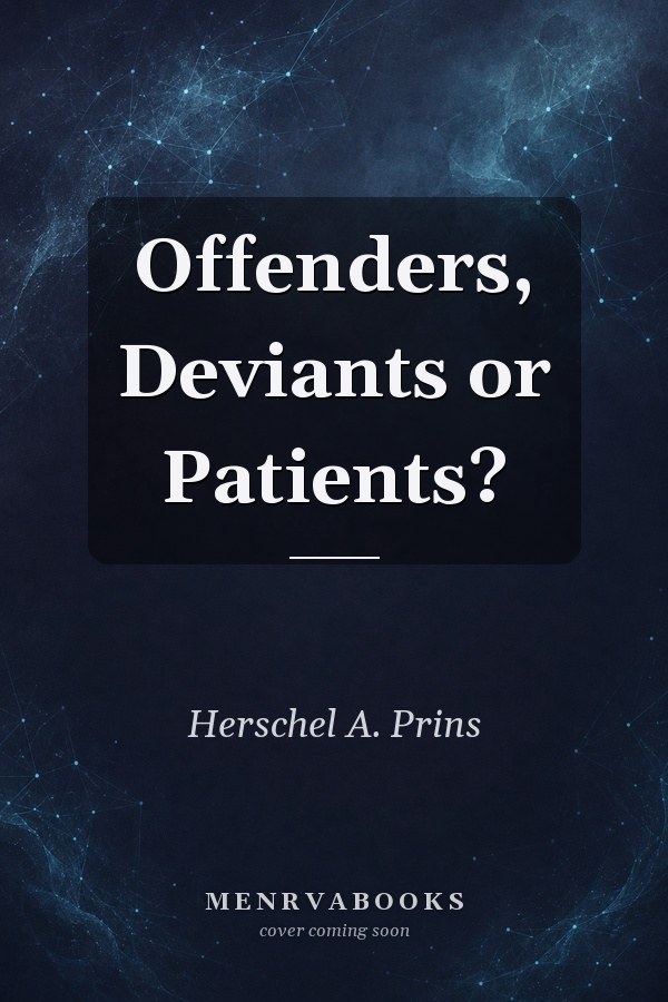 Offenders, Deviants or Patients?