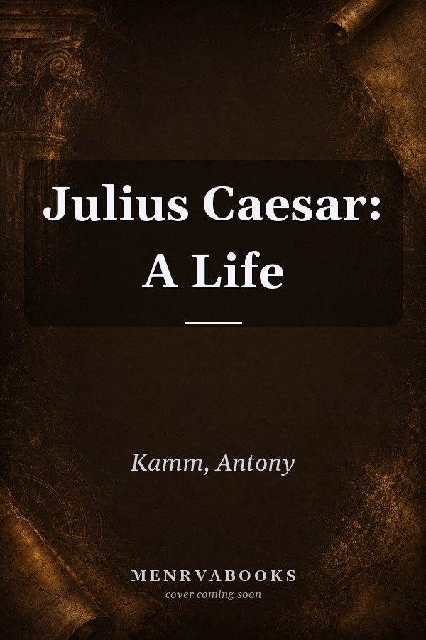 Julius Caesar: A Life