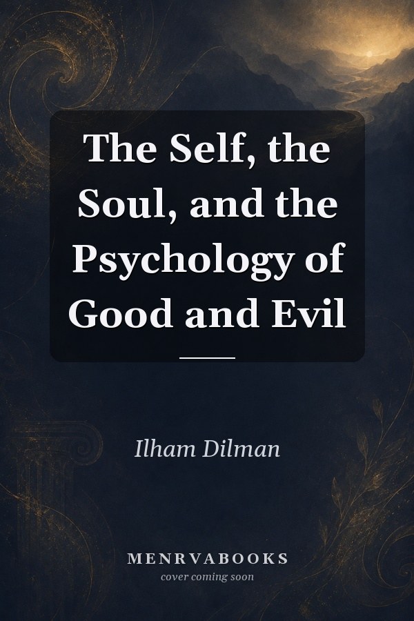 The Self, the Soul, and the Psychology of Good and Evil