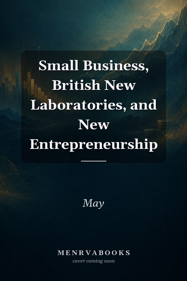 Small Business, British New Laboratories, and New Entrepreneurship