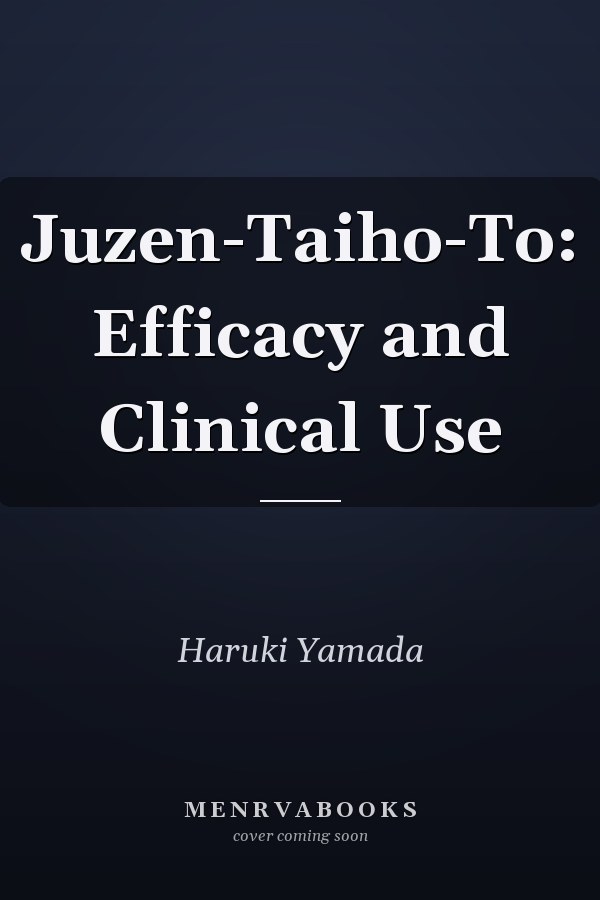 Juzen-Taiho-To: Efficacy and Clinical Use