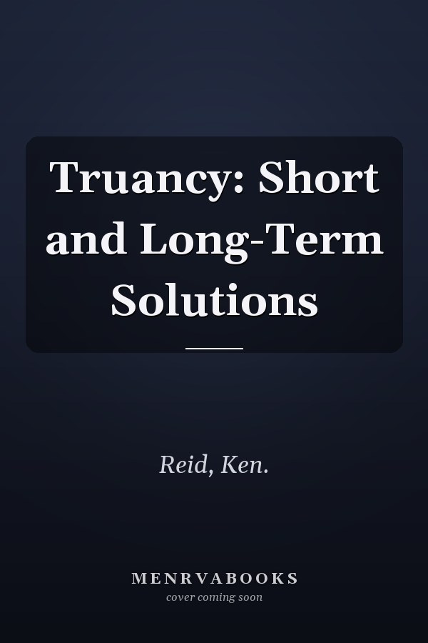Truancy: Short and Long-Term Solutions