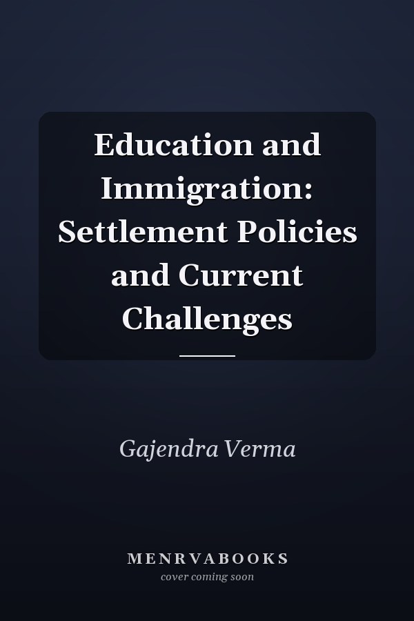 Education and Immigration: Settlement Policies and Current Challenges