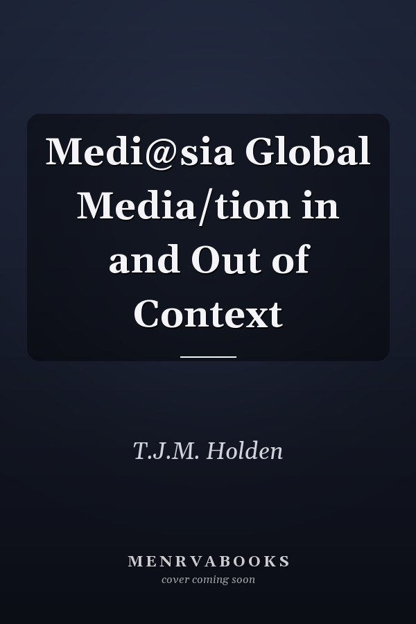 Media/sia: Global Media/tion in and Out of Context