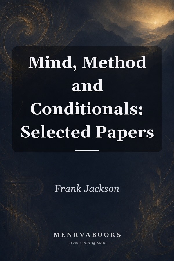 Mind, Method and Conditionals: Selected Papers