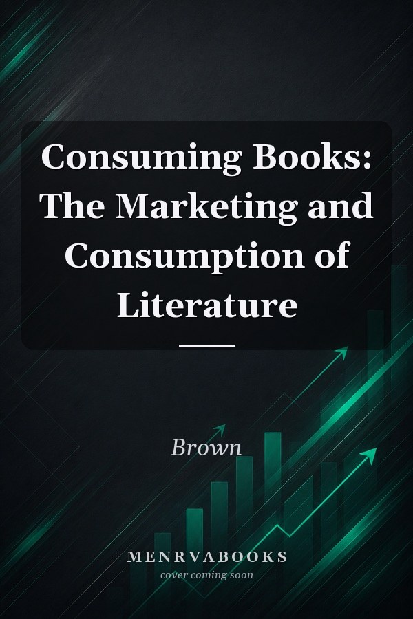 Consuming Books: The Marketing and Consumption of Literature