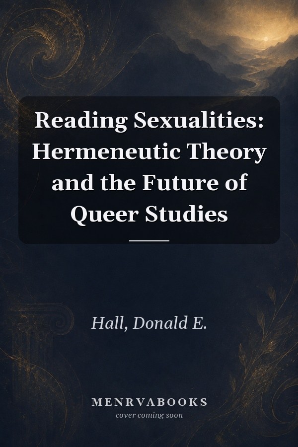 Reading Sexualities: Hermeneutic Theory and the Future of Queer Studies
