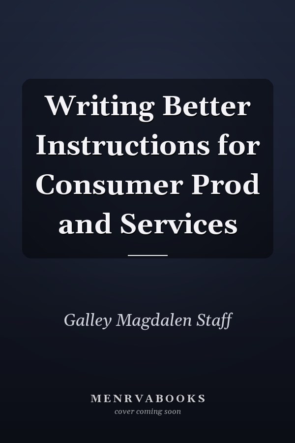 Writing Better Instructions for Consumer Products and Services