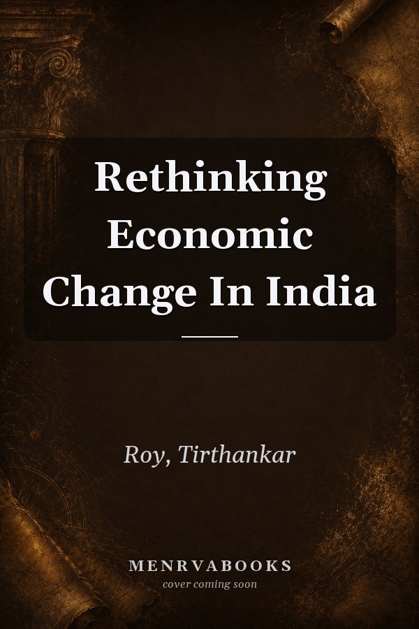 Rethinking Economic Change in India